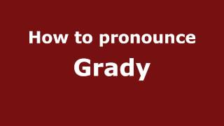 How to pronounce Grady