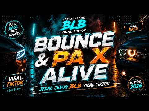 Bounce & Pa X Alive | Jedag Jedug BLB Viral TikTok