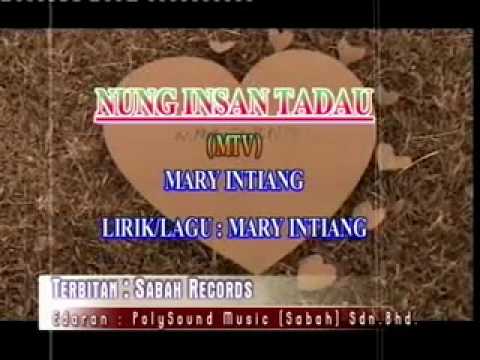 Dusun song- nung insan tadau; Mary intiang