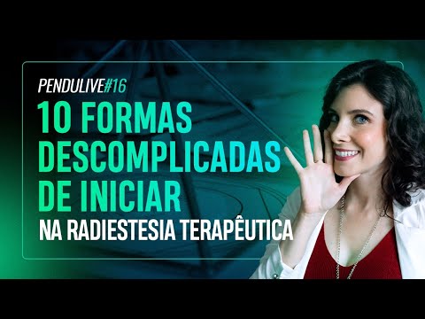 PenduLIVE #16: 10 FORMAS DESCOMPLICADAS DE INICIAR NA RADIESTESIA TERAPÊUTICA