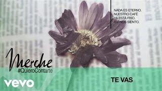 Merche - Te Vas (Audio)