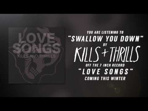 Kills and Thrills - Swallow You Down