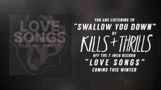 Kills and Thrills - Swallow You Down