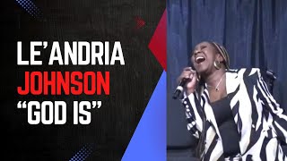 🔥🔥Le&#39;Andria Johnson &quot;God Is&quot;