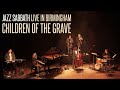 Jazz Sabbath - Children of the Grave (Live in Birmingham)