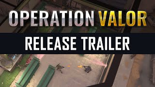 Operation Valor: Release Trailer