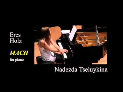 Eres Holz - MACH for piano (2013), performed by Nadezda Tseluykina