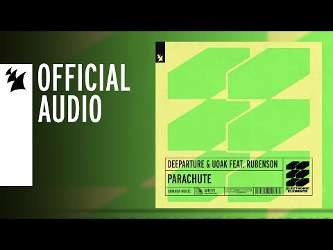 Deeparture & UOAK feat. Rubenson - Parachute