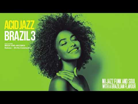 The Best Acid Jazz Brazil 3 |Acid Jazz, Funk, Soul, Brazil Flavour [Jazz, Nu Jazz Acid Jazz Brazil]