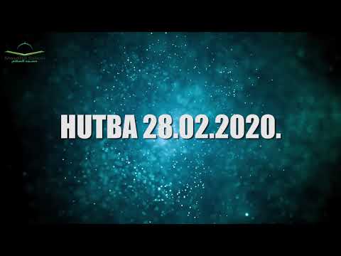 HUTBA 28. 02. 2020. - hfz. Emir Čajić
