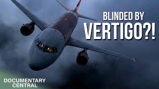 The Pilot Who Forgot Which Way Was Up | Mayday Air Disaster | DC