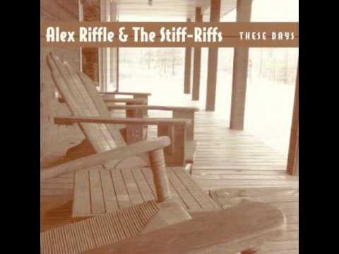 Alex Riffle & The Stiff Riffs - Rollin' & Tumblin'