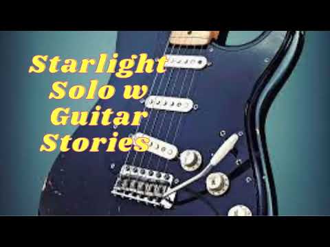 Starlight Solo w Guitar Stories