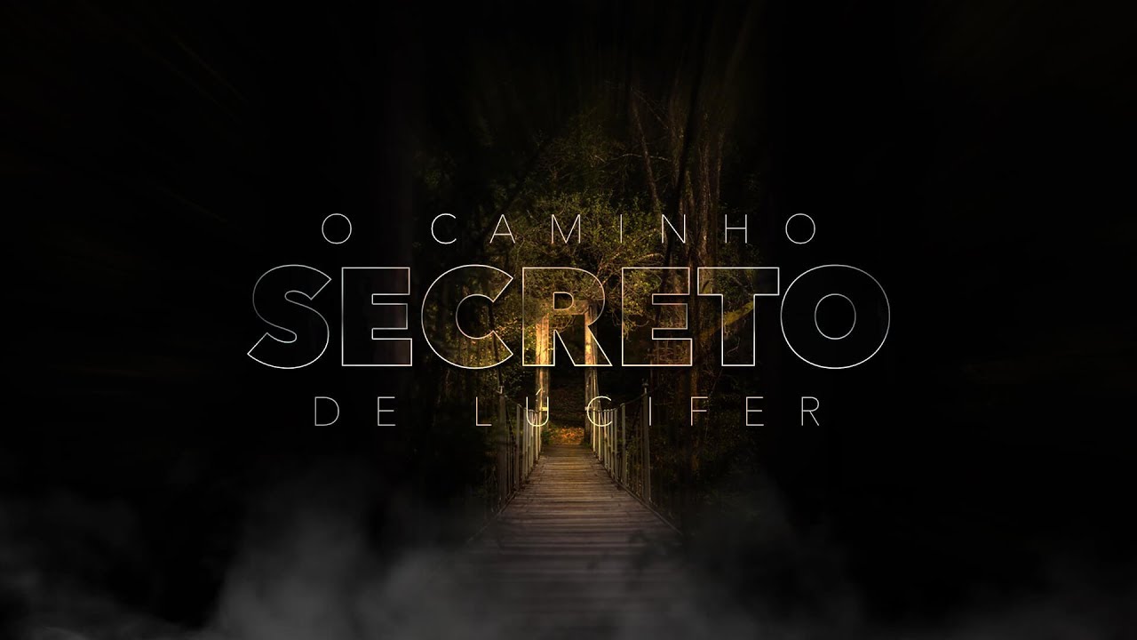 O CAMINHO SECRETO DE LÚCIFER - Pr. Hernane Santos