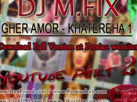 DJ M.FIX - Khatereha 1 MIXTAPE (Youtube Part 2/4) آهنگ های شاد قدیمی
