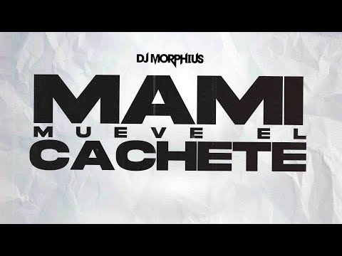 Mami Mueve El Cachete - Dj Morphius Feat. Dj Niñote