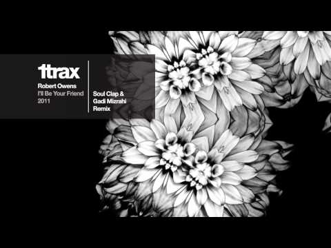 Robert Owens - I'll Be Your Friend (Soul Clap & Gadi Mizrahi Remix)