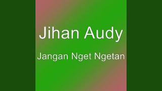 Download lagu Jangan Nget Ngetan mp3