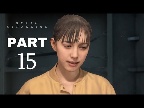 DEATH STRANDING Gameplay Walkthrough Part 15 [1080p PS4 PRO]-No Commentary