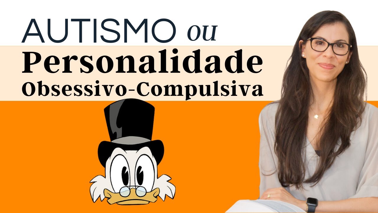 Autismo ou Personalidade Obsessivo-Compulsiva - 8 Sinais de TPOC e TEA