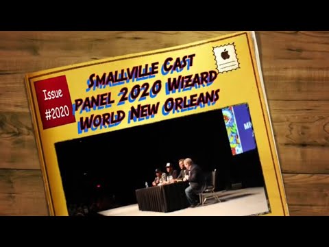 Smallville Cast  panel 2020 Wizard World New Orleans