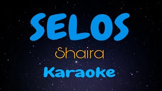 Download lagu SELOS | SHAIRA | KARAOKE mp3