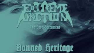 Extreme Unction - Banned Heritage