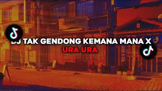 Download lagu DJ TAK GENDONG KEMANA MANA X URA URA REMIX TIKTOK TERBARU 2022 mp3