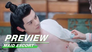 Preview: Yang Xiao Gets Hurt | Maid Escort EP09 | 这丫环我用不起 | iQiyi