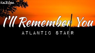 I&#39;ll Remember You | by Atlantic Starr | @keirgee Lyrics Video