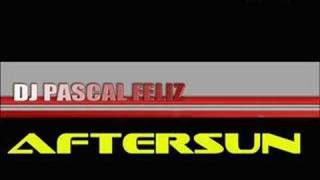 Pascal Feliz - Aftersun