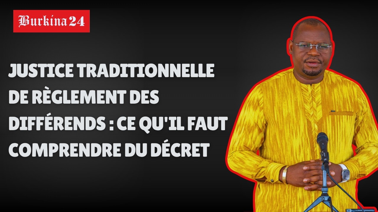 Justice traditionnelle de règlement des différends : Ce qu'il faut comprendre du décret