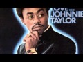 Johnnie Taylor - Just the One (I've Been Looking For)