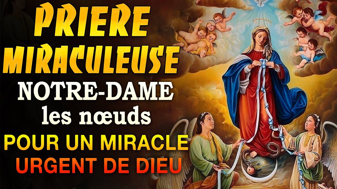 Prière MIRACULEUSE à NOTRE-DAME les NŒUDS ✨Pour un MIRACULE urgent de DIEU