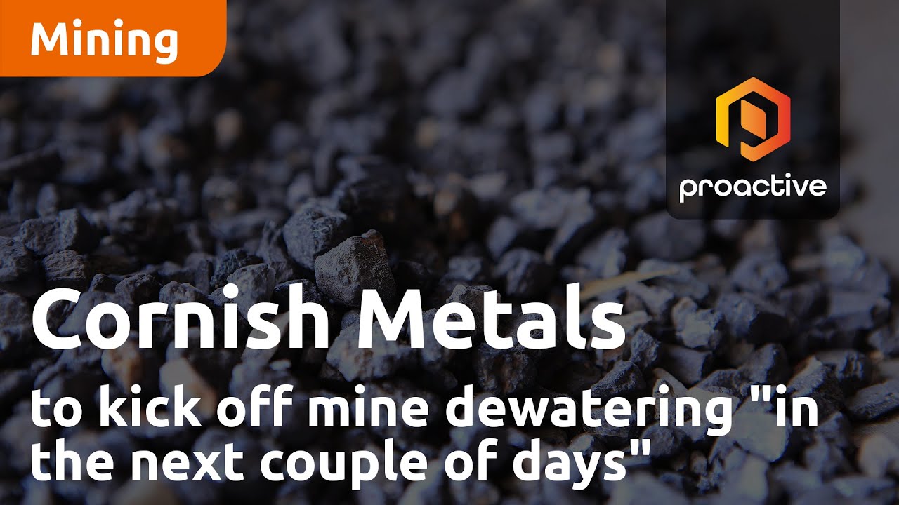 Cornish Metals hoping to kick off mine dewatering "in the next couple of days"