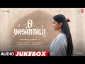 8 Vasantalu Audio Jukebox Ananthika Sanilkumar Phanindra Narsetti Hesham Abdul Wahab