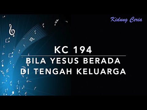 KC 194 Bila Yesus Berada di Tengah Keluarga - Kidung Ceria