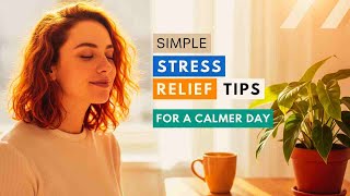 5 Simple Stress Relief Tips for a Calmer Day