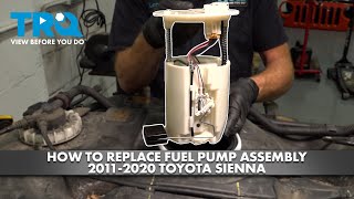 How to Replace Fuel Pump Assembly 2011-2020 Toyota Sienna