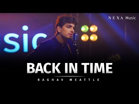 Back In Time | Raghav Meattle | NEXA Music | Official Music Video