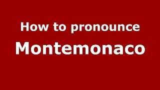 How to pronounce Montemonaco