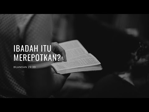 Ibadah Itu Merepotkan? | Bilangan 29 : 39