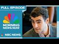 Morning News NOW Full Episode - May 18