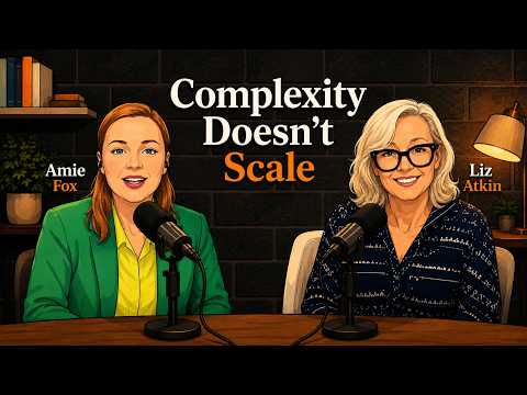 Complexity Doesn't Scale | Liz Atkin on Communication, Leadership & Why Logic Can Be Limiting