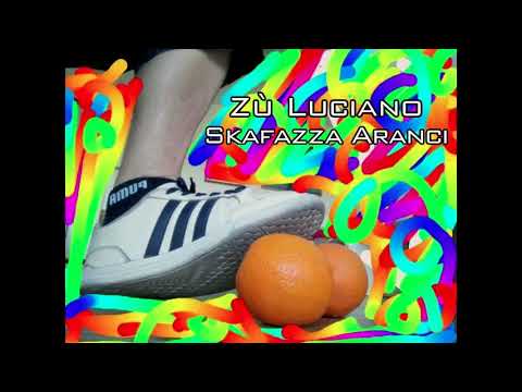 Zù Luciano - SKAFAZZA ARANCI