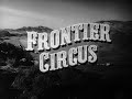 Frontier Circus 1961 TV Spot