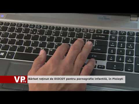 Bărbat reţinut de DIICOT pentru pornografie infantilă, în Ploieşti