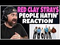 The Red Clay Strays - People Hatin' (Rock Artist Reaction)