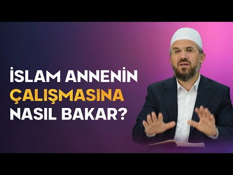 How Does Islam View Mothers Working? - Young People Ask | İhsan ŞENOCAK