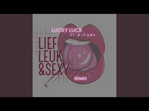 Lief, Leuk & Sexy (feat. D-Tune) (Remix)